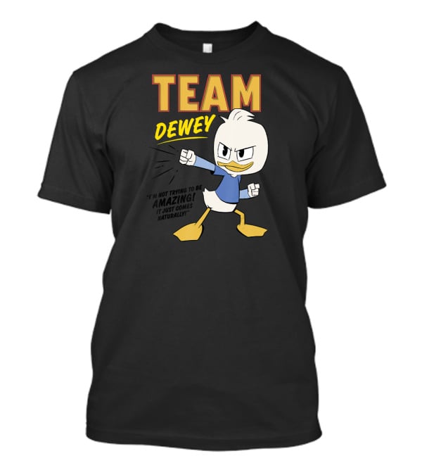 Disney DuckTales Team Dewey I'm Not Trying To Be Amazing It Just Comes Naturally T-Shirt