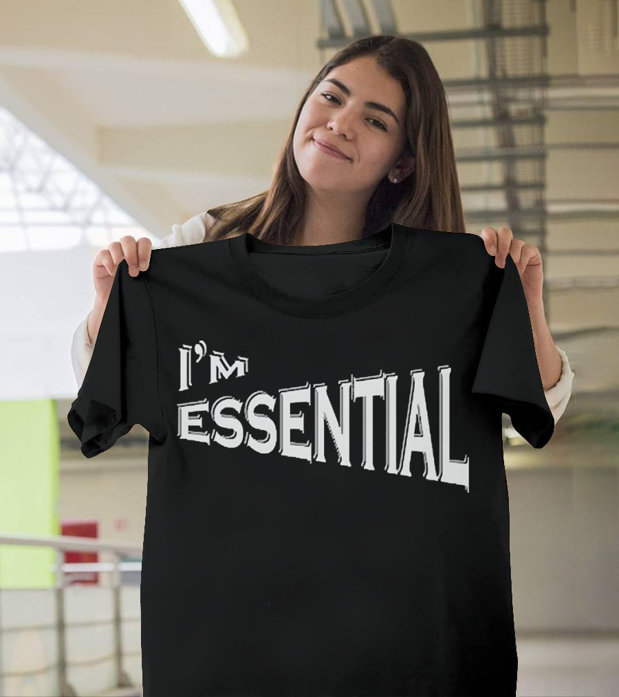 I'm Essential 3D Bold Text Powerful T-Shirt