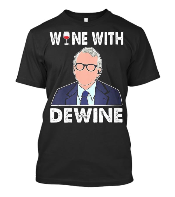 WINE WITH DEWINE Wine Glass T-Shirt