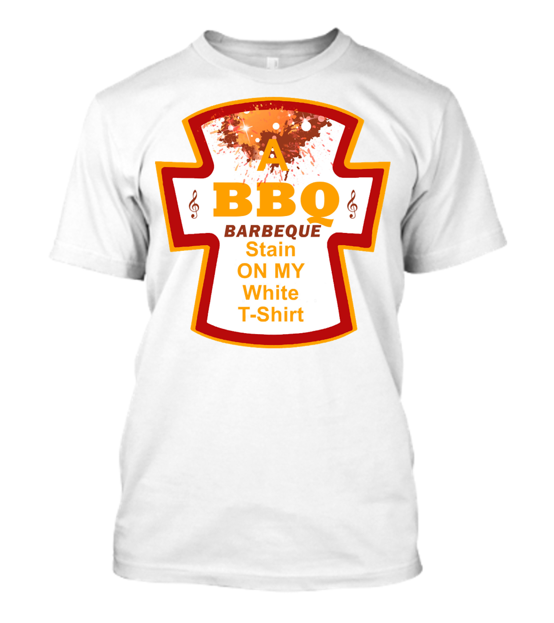 A BBQ Barbeque Stain On My White T-Shirt