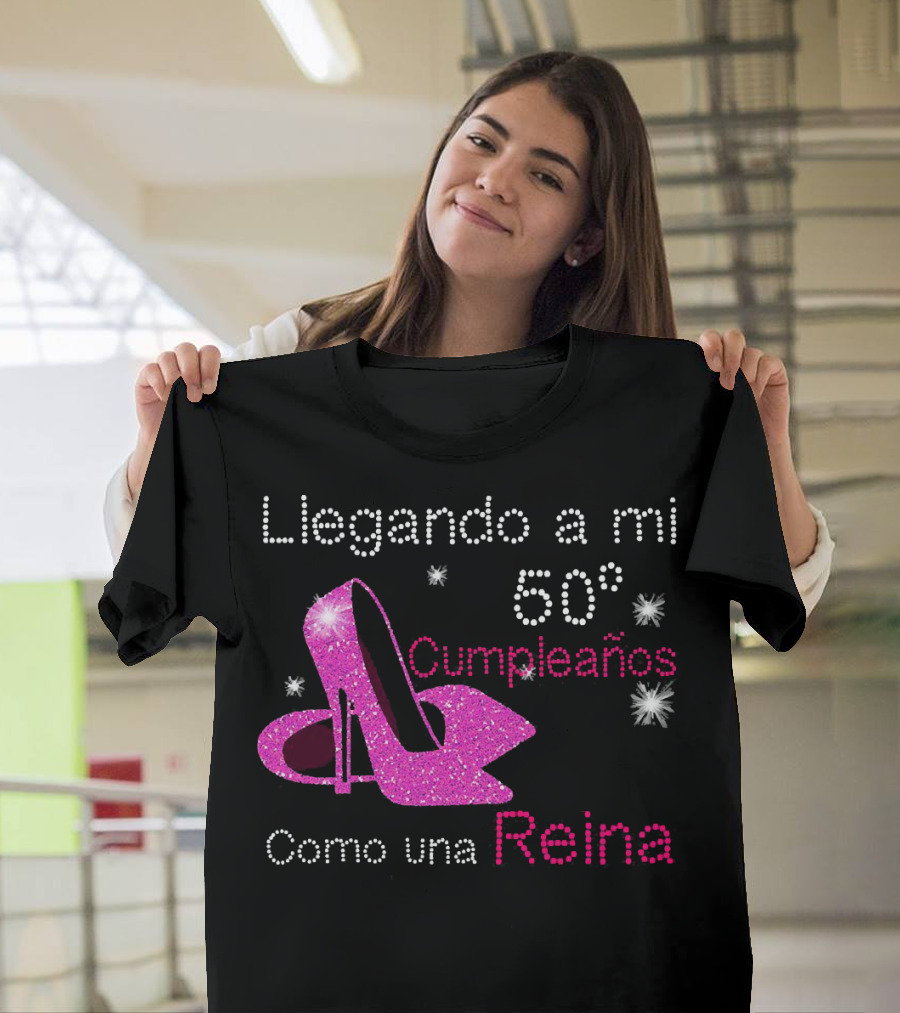 Llegando a Mi 50 Cumpleaños Como una Reina Tacones Brillantes Estrellas T-Shirt