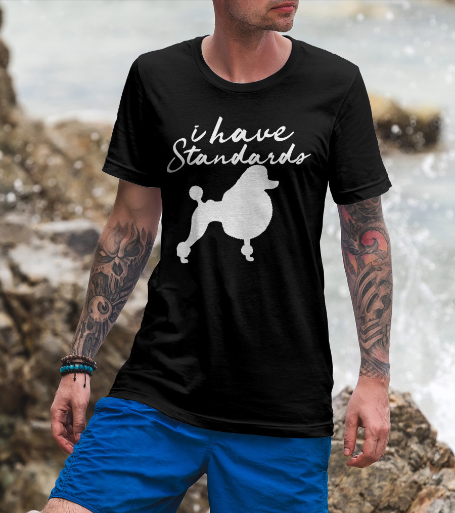 I Have Standards Dog Lover Funny Poodle Silhouette 188 T-Shirt