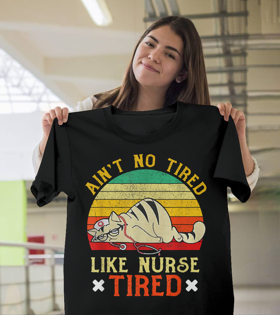 Ain't No Tired Like Nurse Tired Vintage Cat Retro Stripes T-Shirt