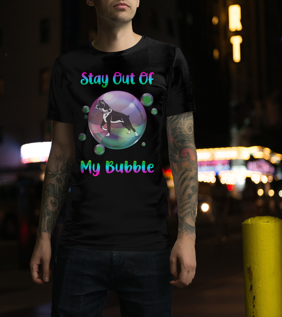 Stay Out Of My Bubble Boxer Dog Inside Colorful Bubble Surrounded By Virus-Like Symbols T-Shirt
