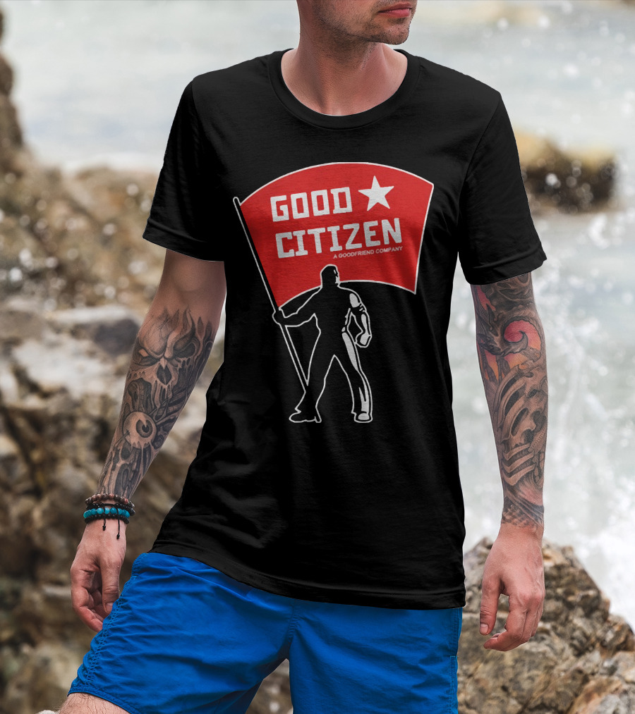 Good Citizen A Goodfriend Company Flag Silhouette Listen To Clay Jenkins T-Shirt