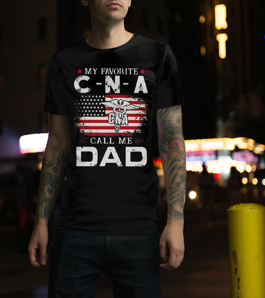 My Favorite CNA Call Me Dad American Flag Nurse T-Shirt