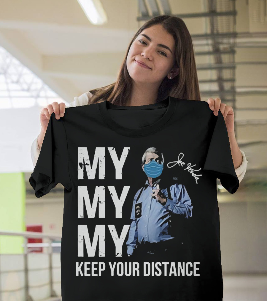 My My My Keep Your Distance Joe Kenda Signatures Mask T-Shirt