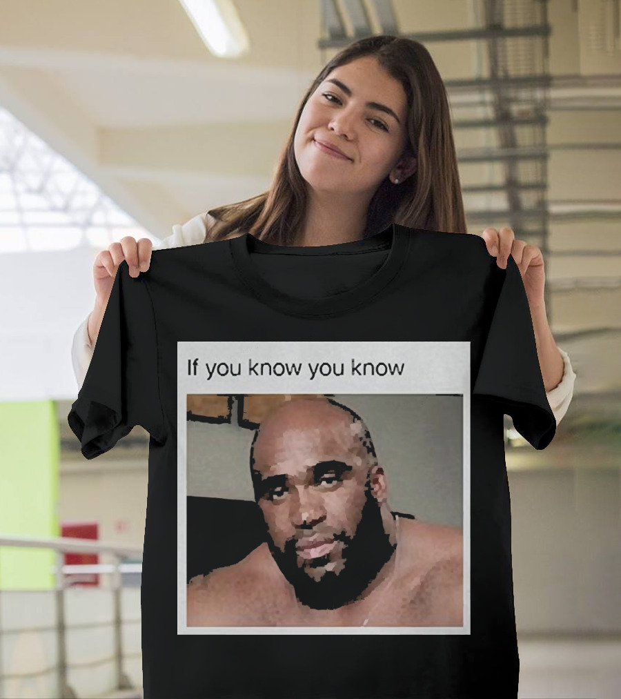 If You Know You Know Wood Sitting on a Bed T-Shirt