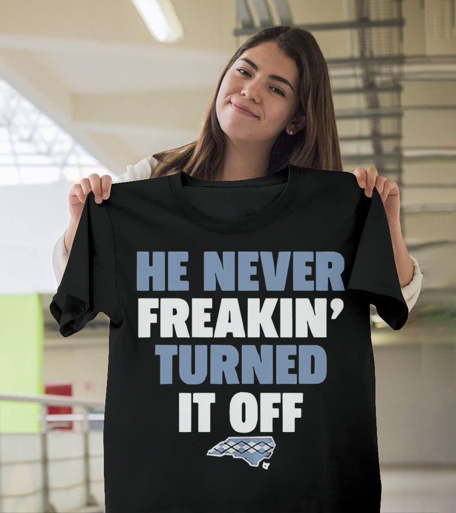 He Never Freakin’ Turned It Off North Carolina Argyle T-Shirt