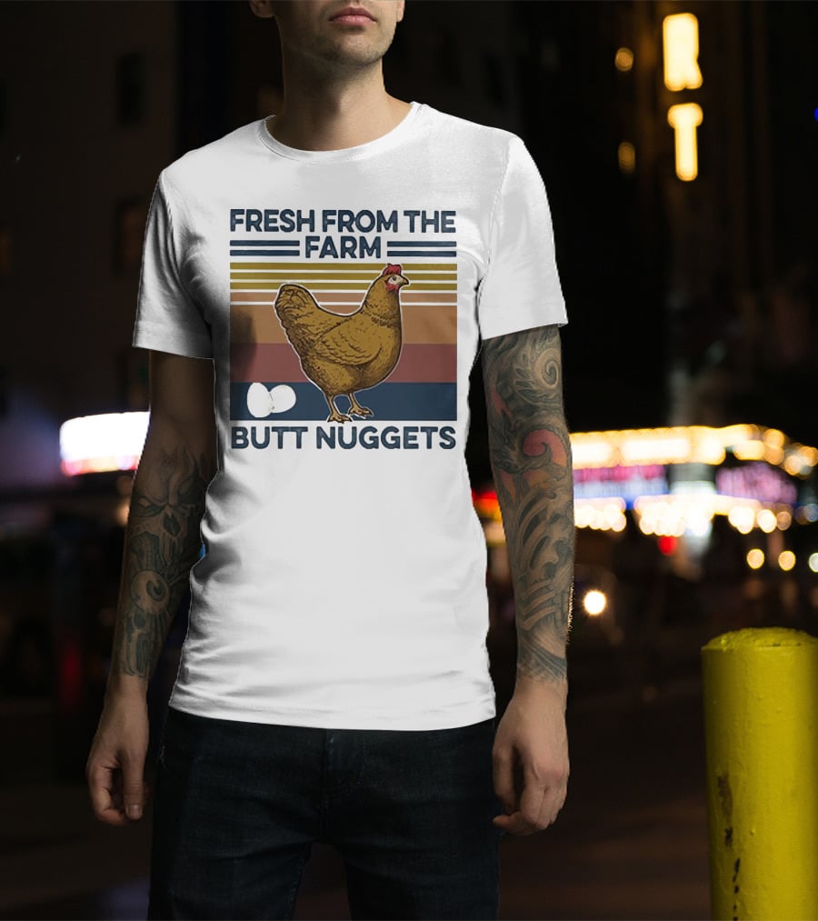 Fresh From The Farm Chicken Butt Nuggets T-Shirt