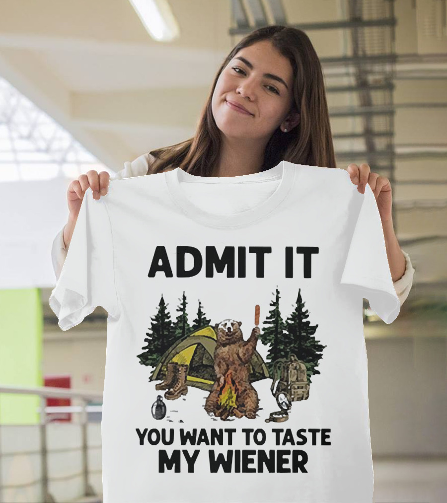 Admit It You Want To Taste My Wiener Camping Bear With Tent And Campfire T-Shirt