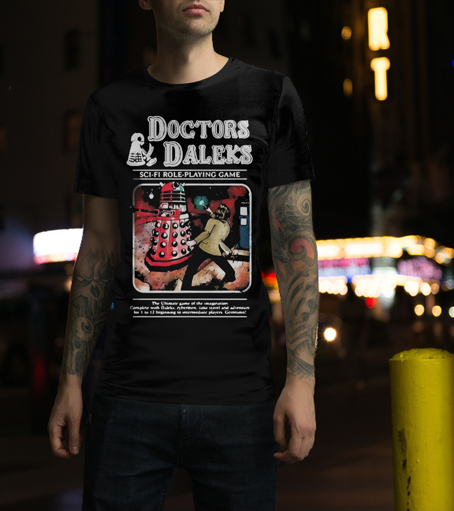 Doctors Daleks Sci Fi Role Playing Game Ultimate Game Of Imagination Daleks Cybersmen Time Travel Adventure T-Shirt