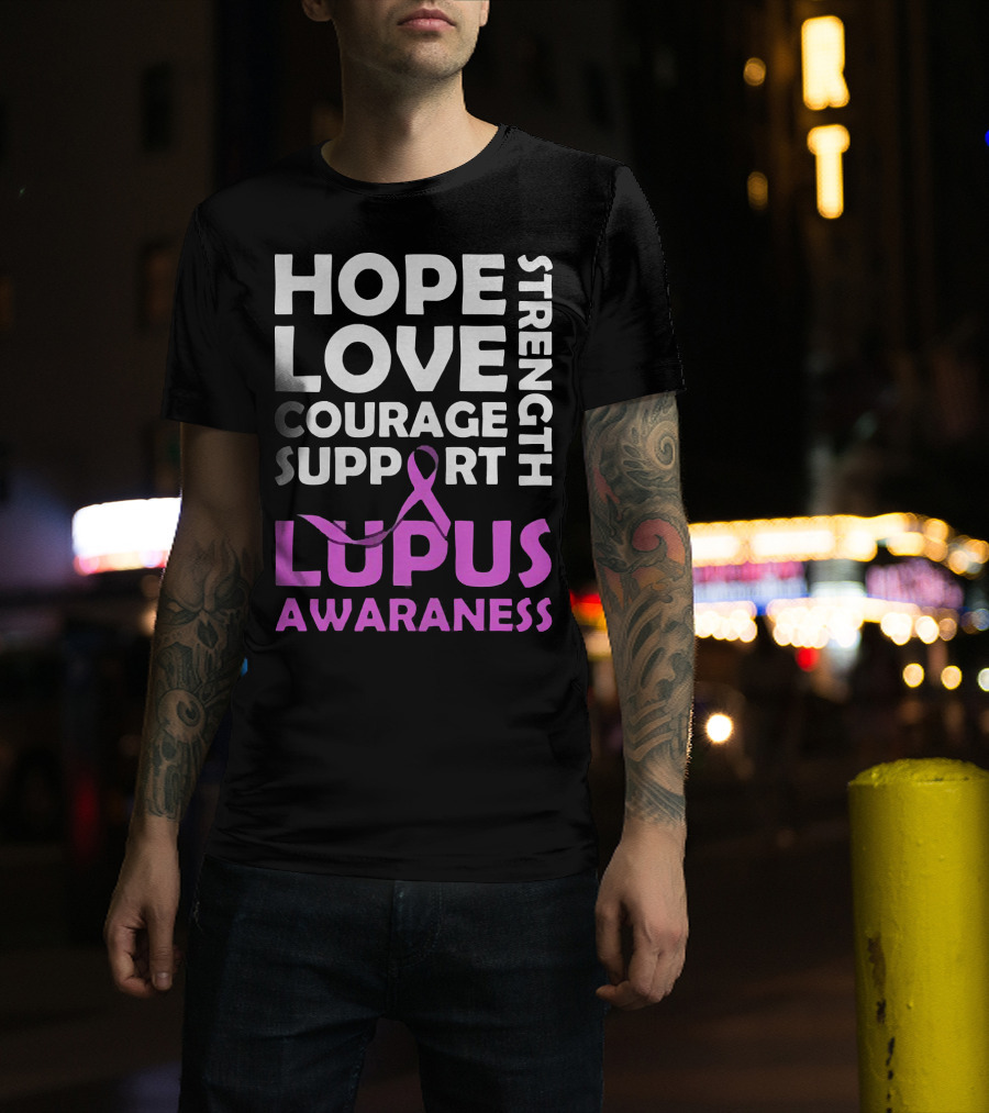 Hope Love Courage Support Strength Lupus Awareness T-Shirt