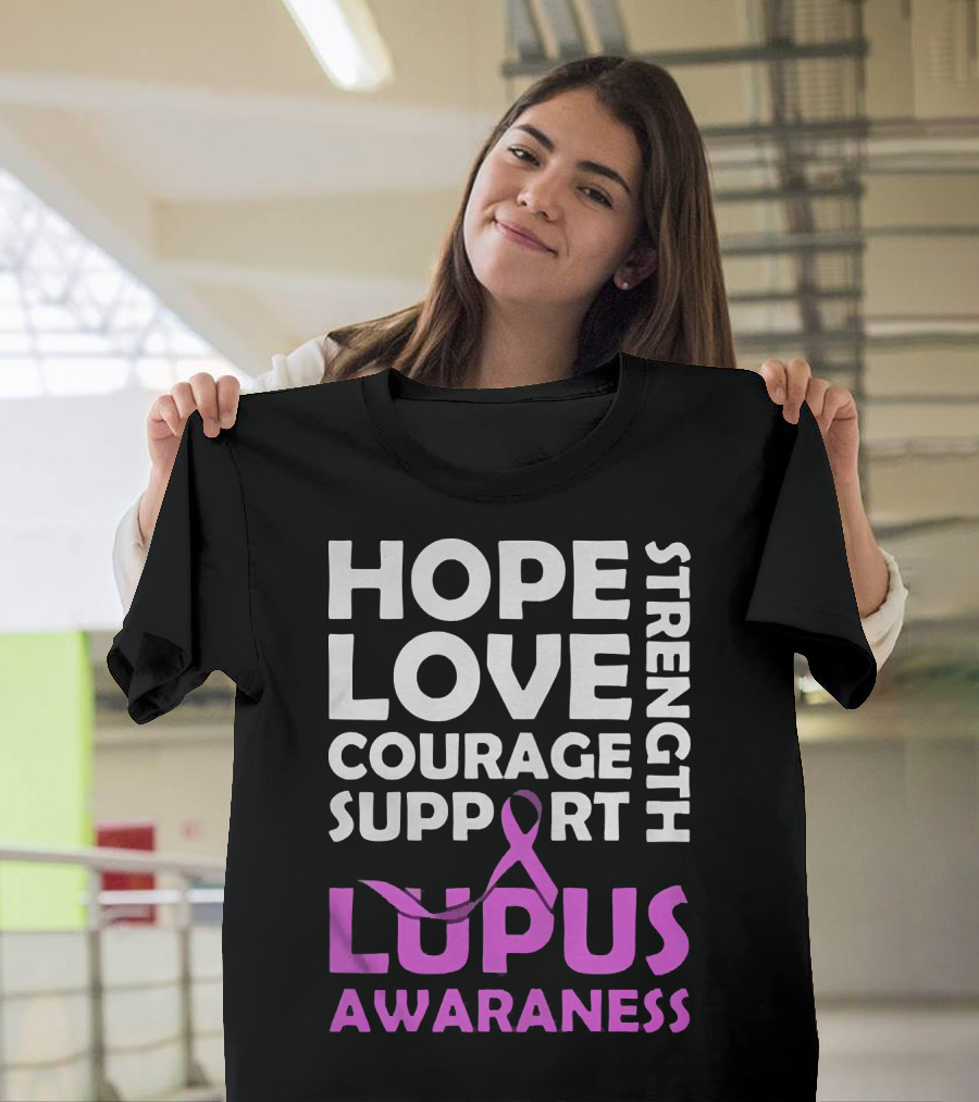 Hope Love Courage Support Strength Lupus Awareness T-Shirt