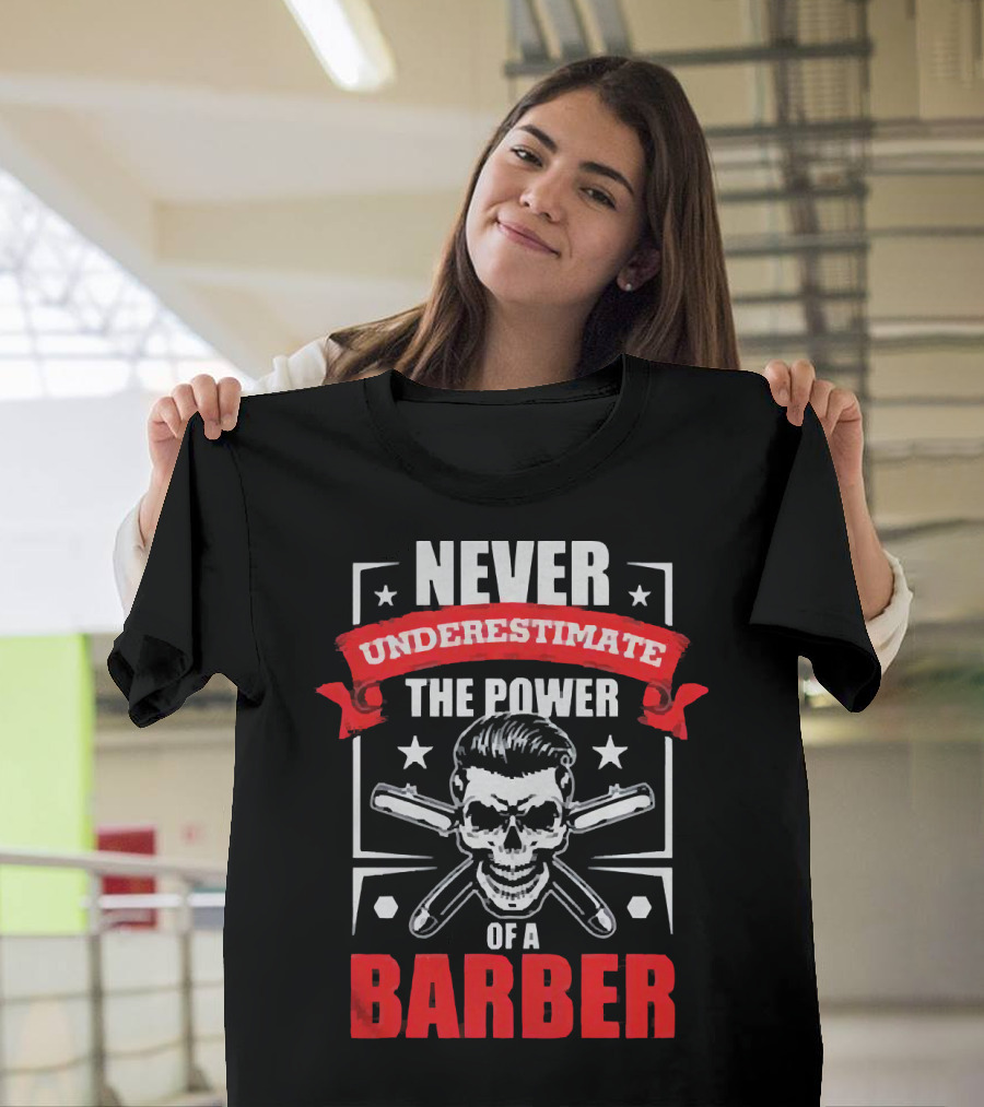 Never Underestimate The Power Of A Barber Skull and Razors T-Shirt