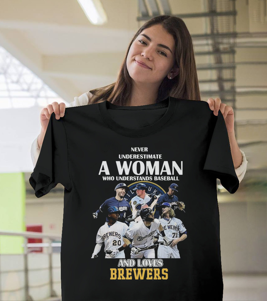 Never Underestimate A Woman Who Understands Baseball And Loves Milwaukee Brewers T-Shirt