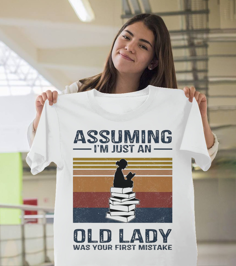 Assuming I'm Just an Old Lady Was Your First Mistake Sitting on Stack of Books Vintage T-Shirt