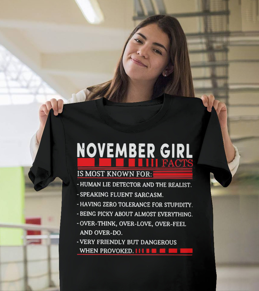 November Girl Facts Human Lie Detector Realist Sarcasm Tolerance Picky Overthink Friendly Dangerous T-Shirt