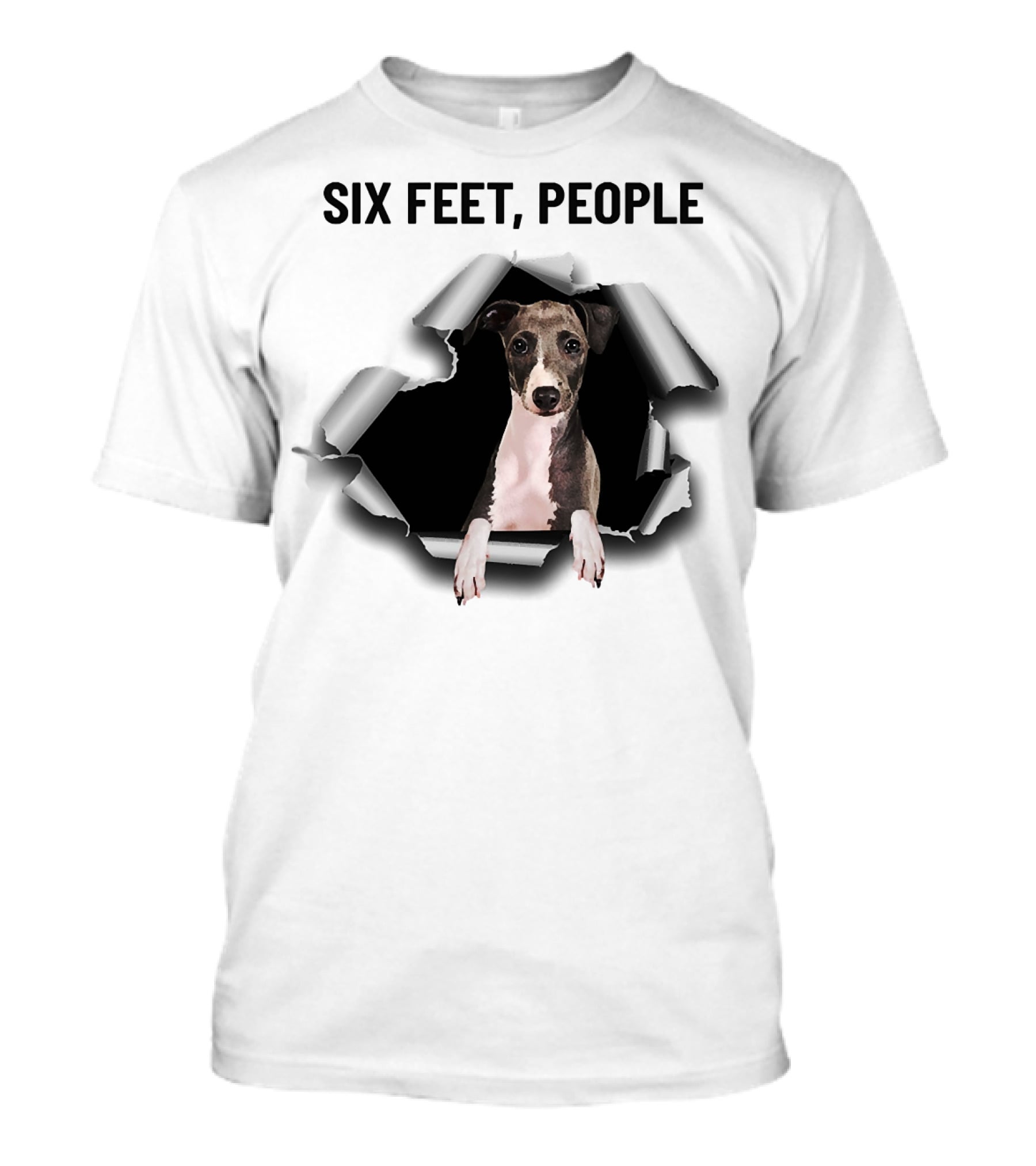 Six Feet People Greyhound Torn Ripper Dog Peeking Through Paper T-Shirt
