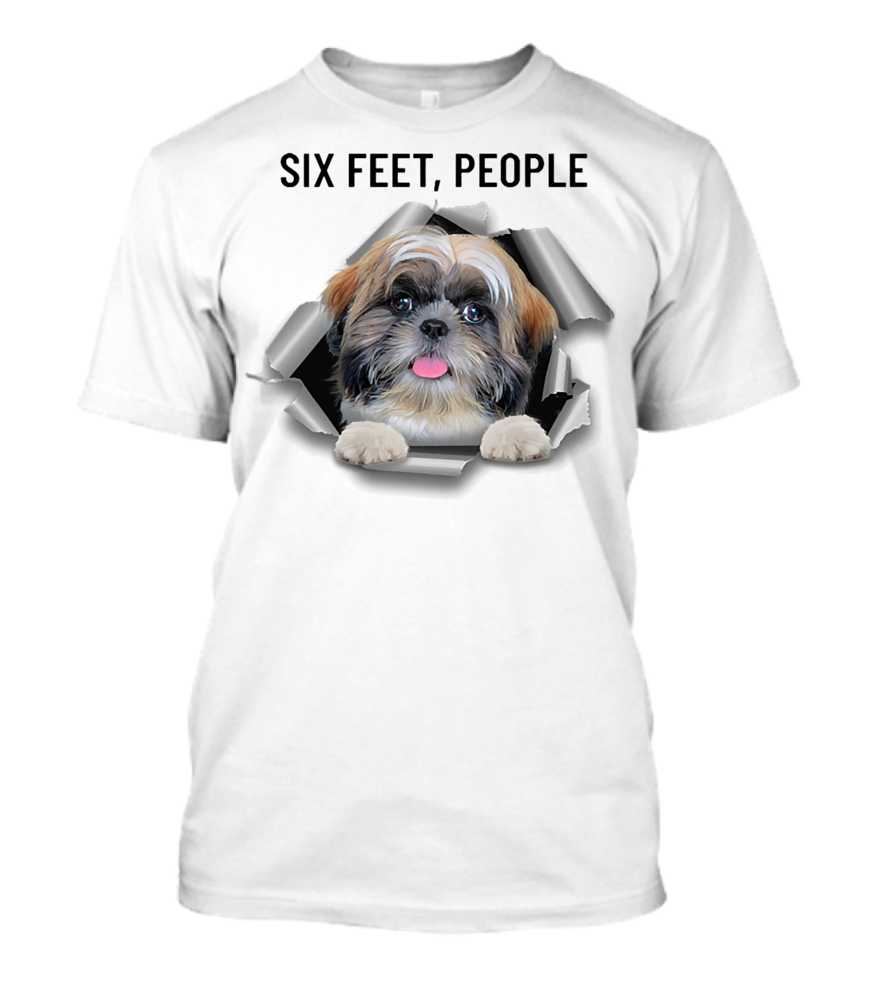 Six Feet People Shih Tzu Torn Ripper Poking Through Hole T-Shirt