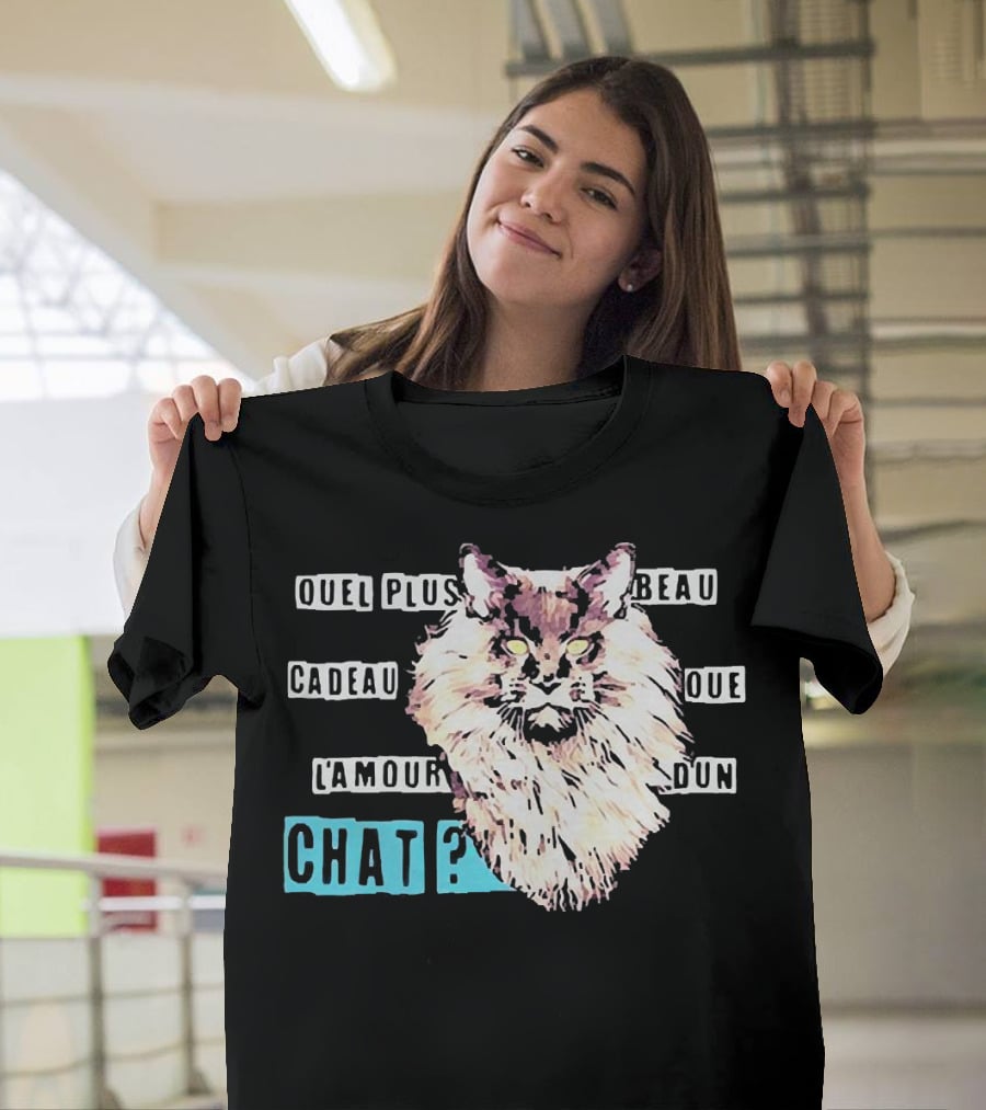Quel Plus Beau Cadeau Que L'Amour D'un Chat T-Shirt