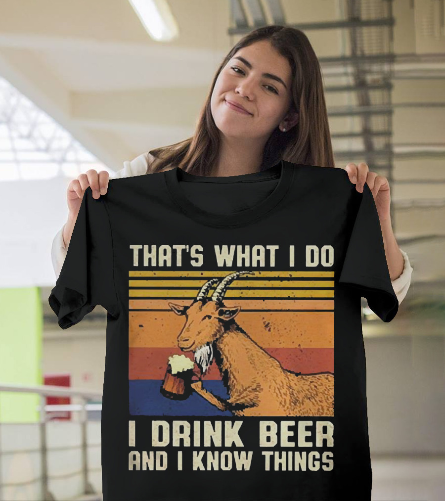 THAT'S WHAT I DO I DRINK BEER AND I KNOW THINGS GOAT VINTAGE STRIPES T-Shirt