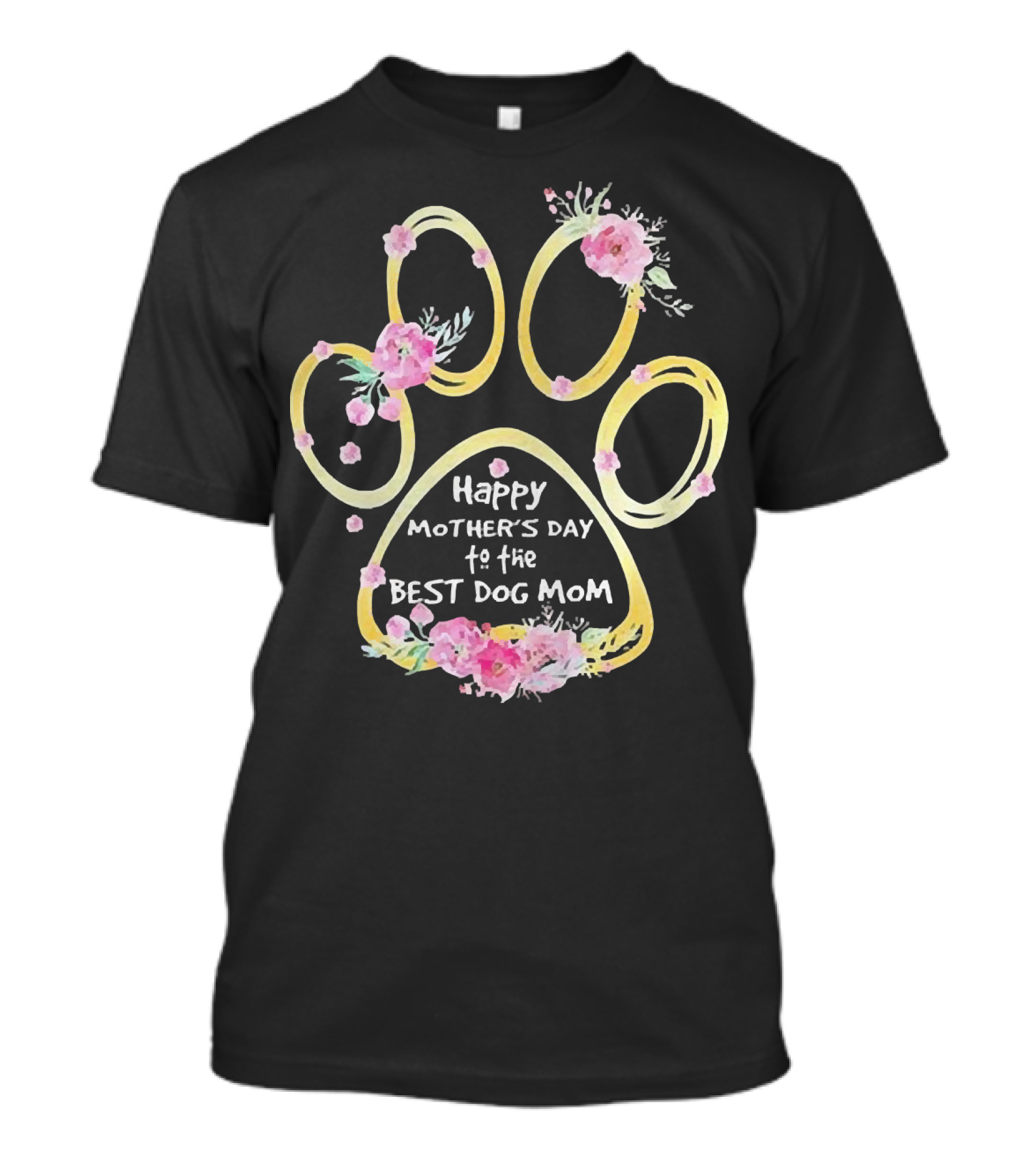 Happy Mother's Day To The Best Dog Mom Paw Floral T-Shirt