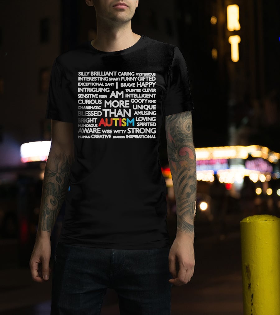 Silly Brilliant Caring Intriguing Am More Than Autism Aware Wise Strong T-Shirt