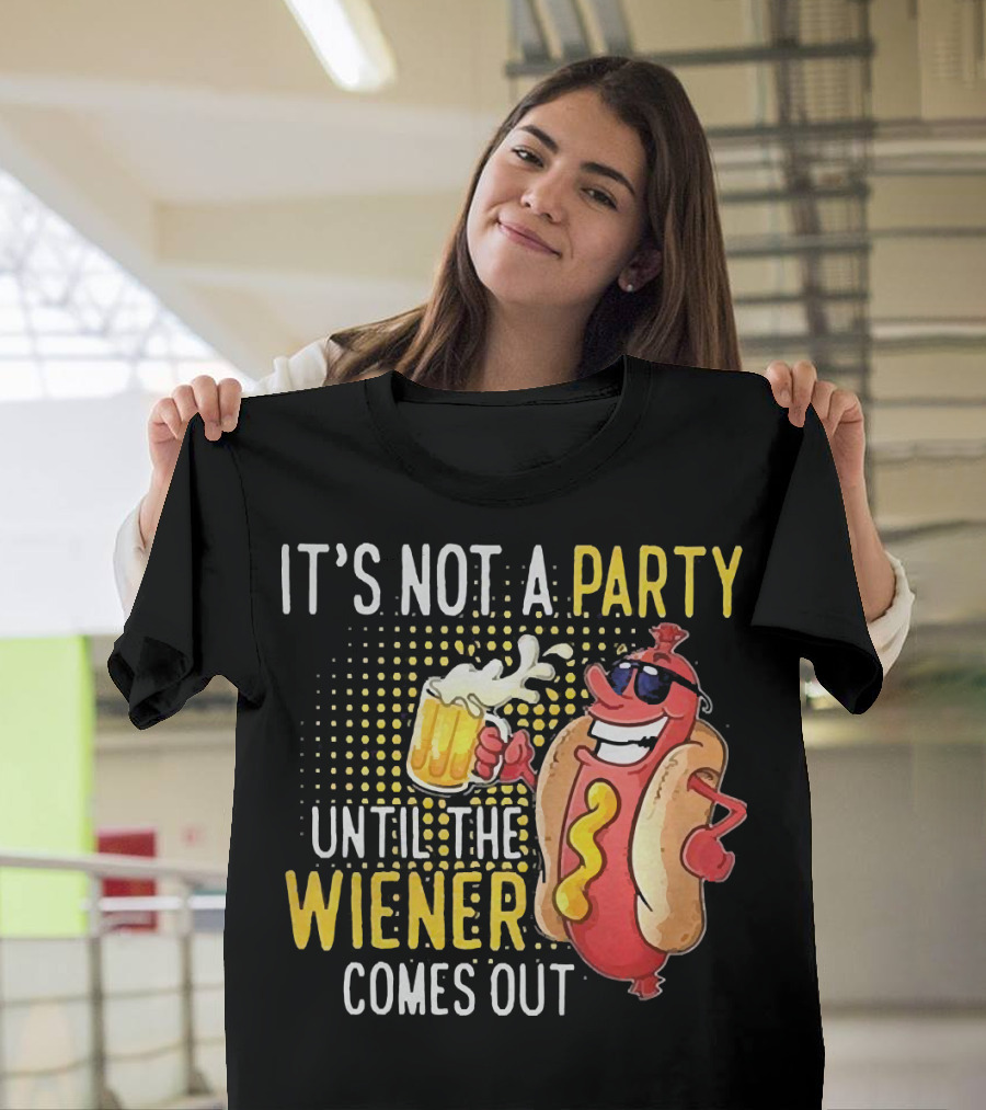 It's Not a Party Until the Wiener Comes Out with Sunglasses and Beer Mug T-Shirt