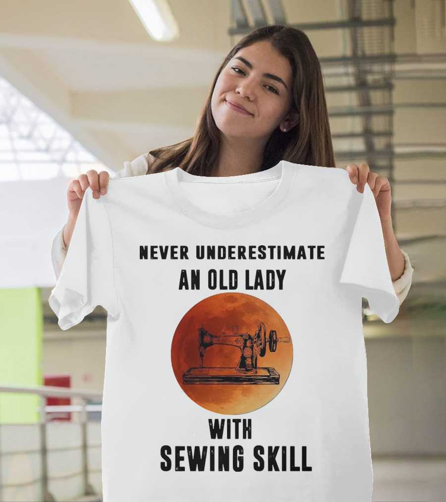Never Underestimate An Old Lady With Sewing Skill Vintage Sewing Machine Moon Background T-Shirt