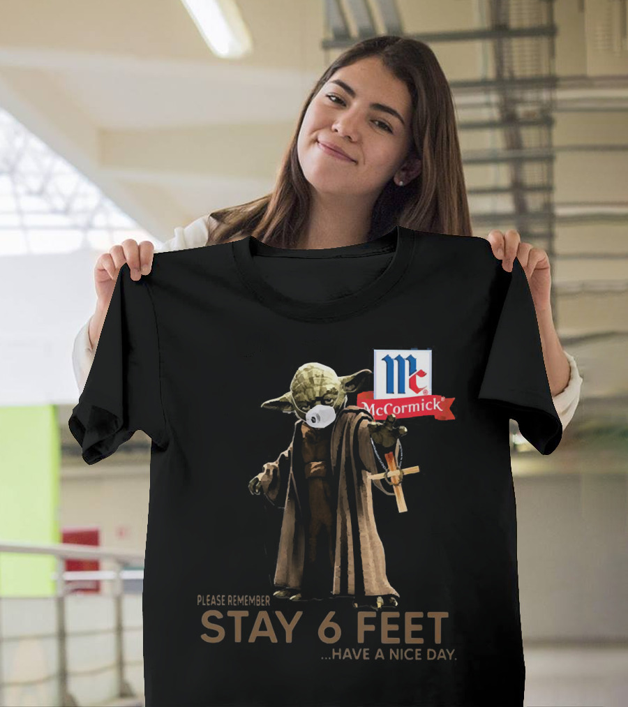 Master Yoda Face Mask McCormick Please Remember Stay 6 Feet Have A Nice Day T-Shirt
