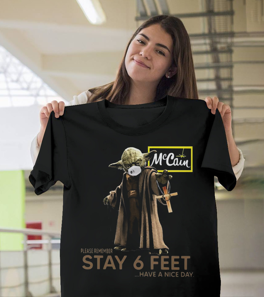 Master Yoda Face Mask McCain Stay 6 Feet Please Remember Have A Nice Day T-Shirt