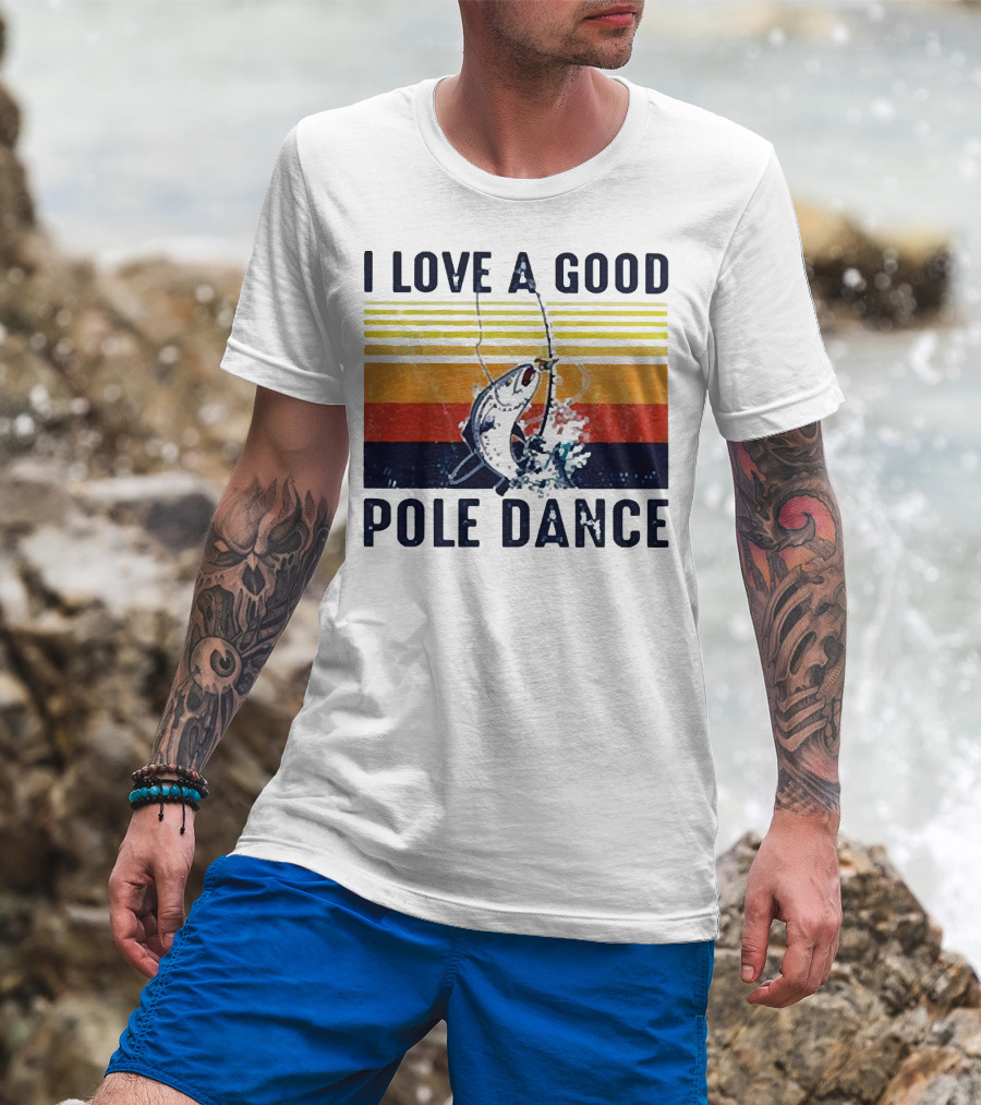I Love A Good Pole Dance Fishing Retro Stripes T-Shirt