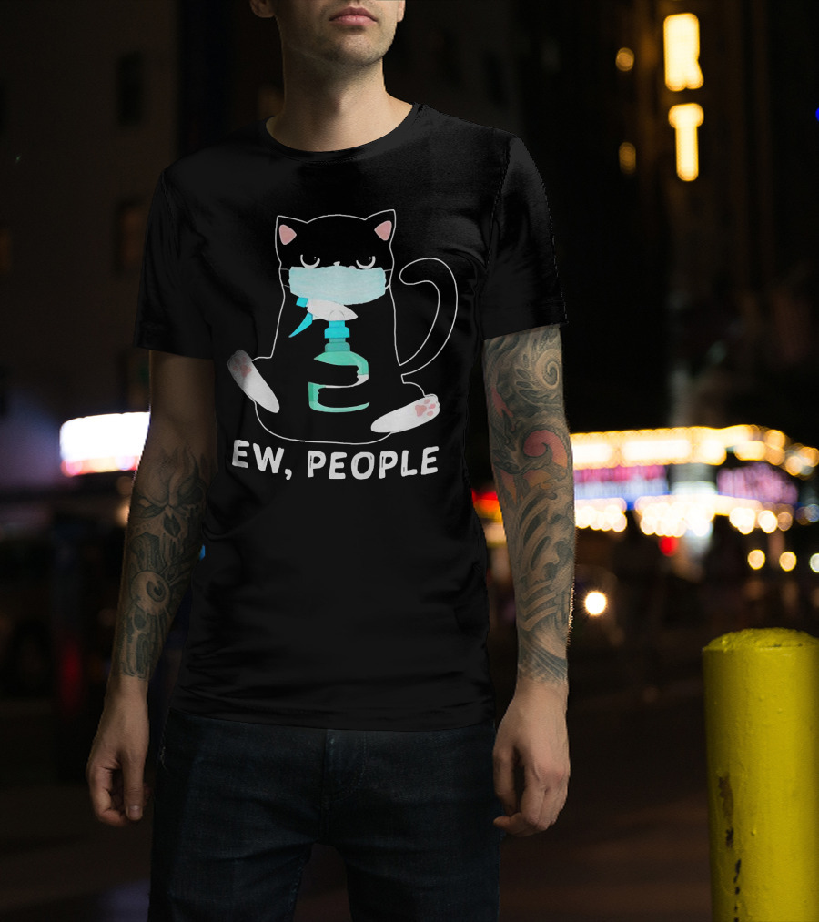 Ew People Black Cat Wearing Face Mask And Holding Sanitizer T-Shirt