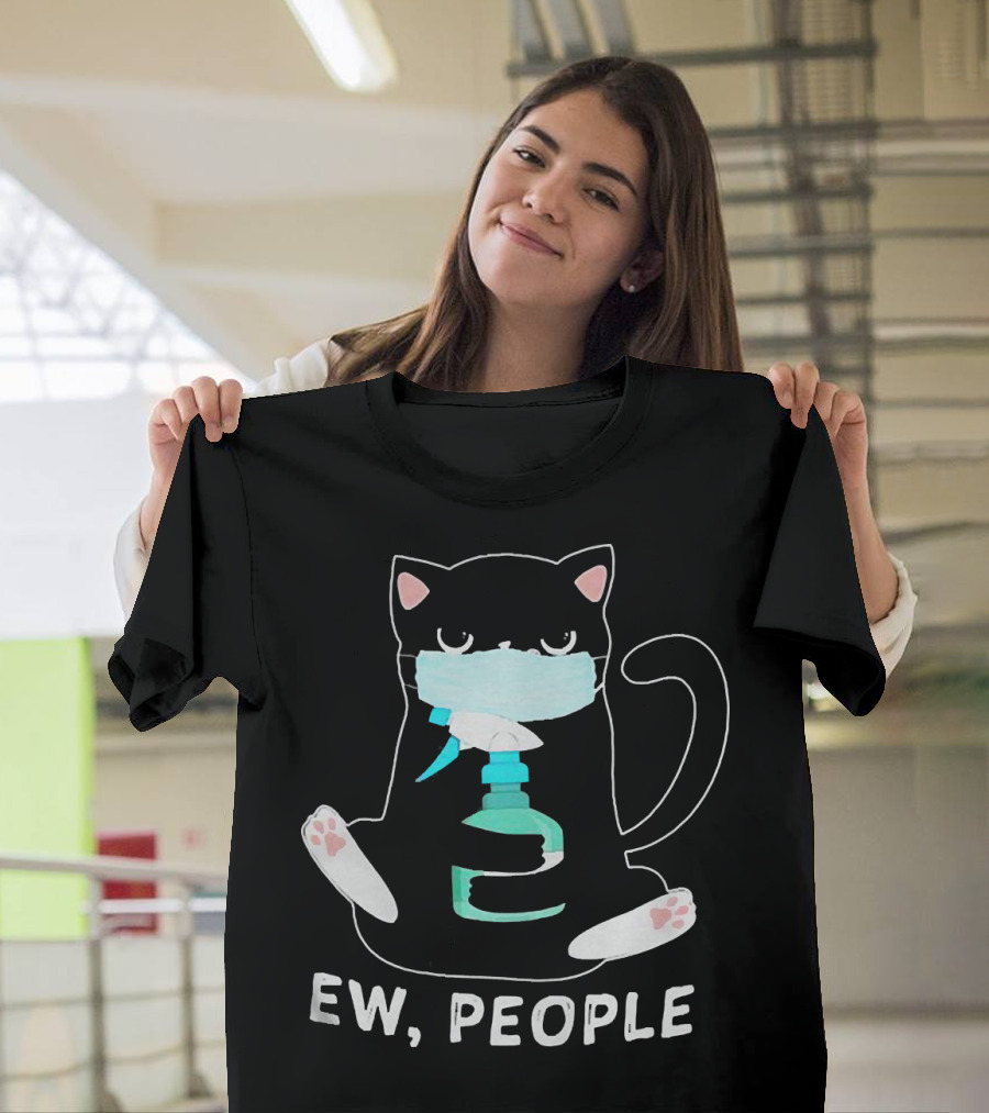 Ew People Black Cat Wearing Face Mask and Holding Sanitizer T-Shirt