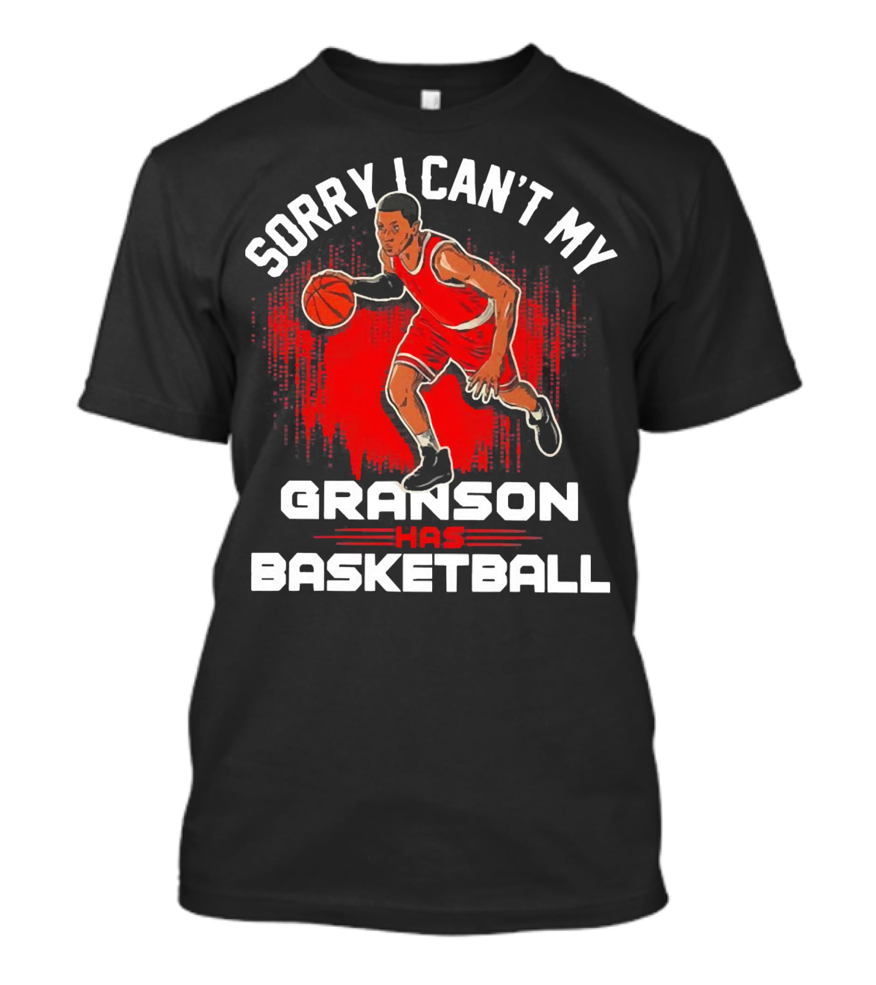 Sorry I Can't My Grandson Has Basketball Player In Red On Court T-Shirt