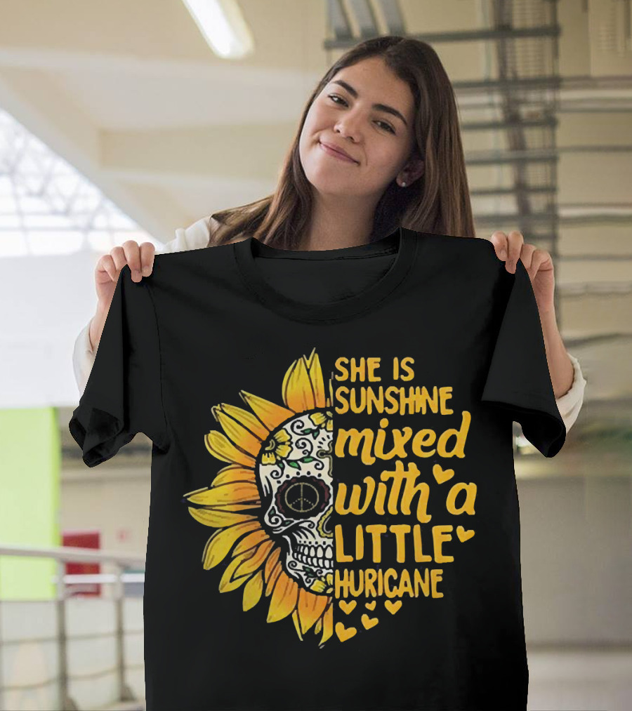 She Is Sunshine Mixed With a Little Hurricane Sunflower Skull T-Shirt