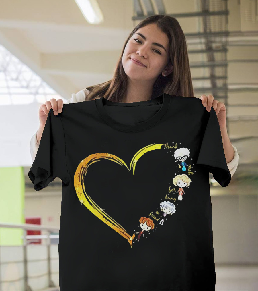 Thank You for Being a Friend Heart The Golden Girls Characters T-Shirt