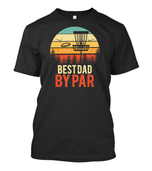 Best Dad By Par Disc Golf Dad Retro Sunset Forest Scene T-Shirt