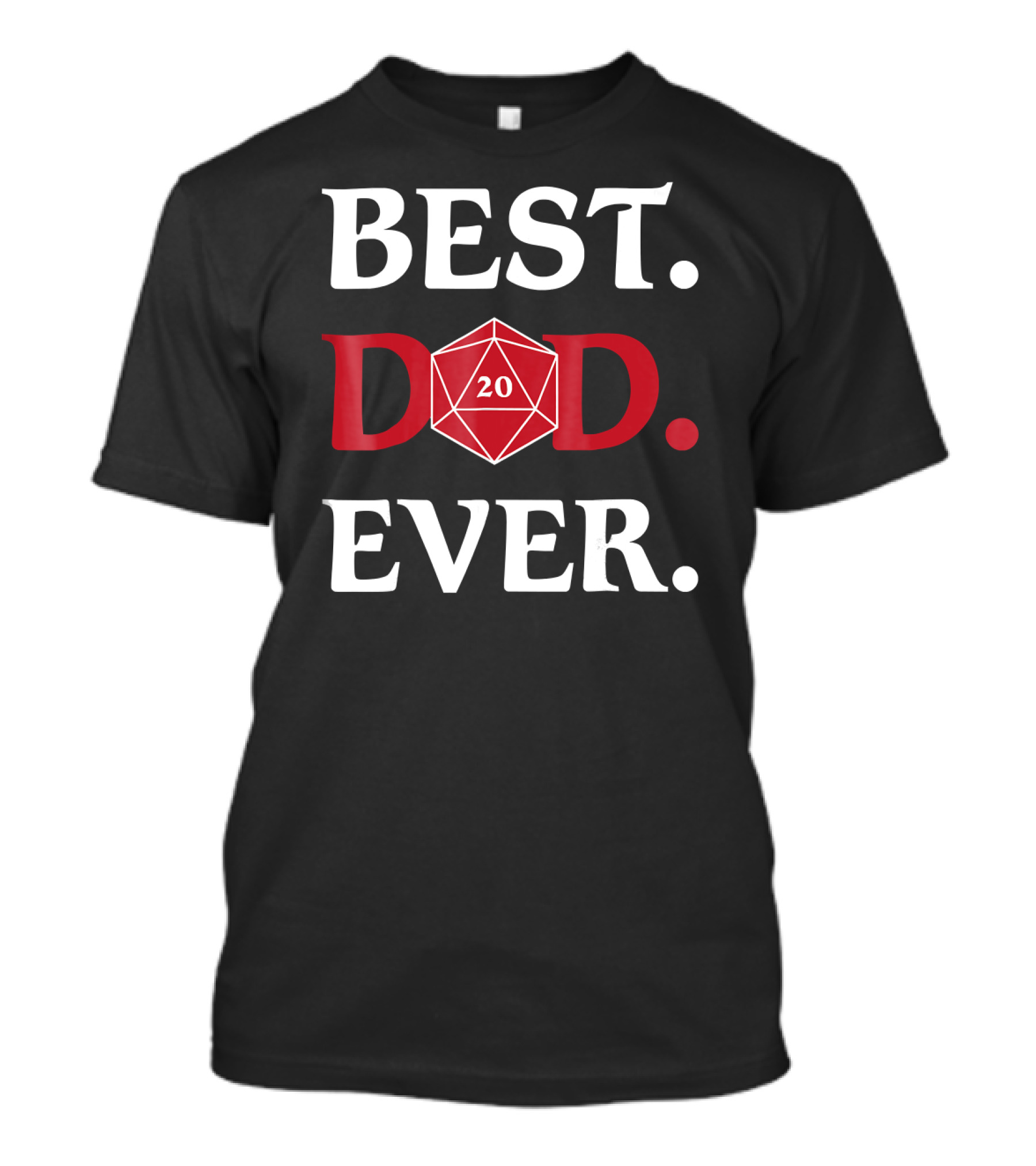 Best Dad Ever 20-Sided Dice Fantasy Role Playing Mens T-Shirt