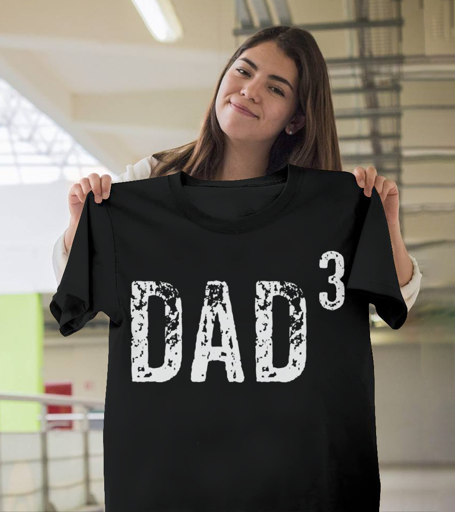 Dad Cubed Parenting Father Of Three T-Shirt