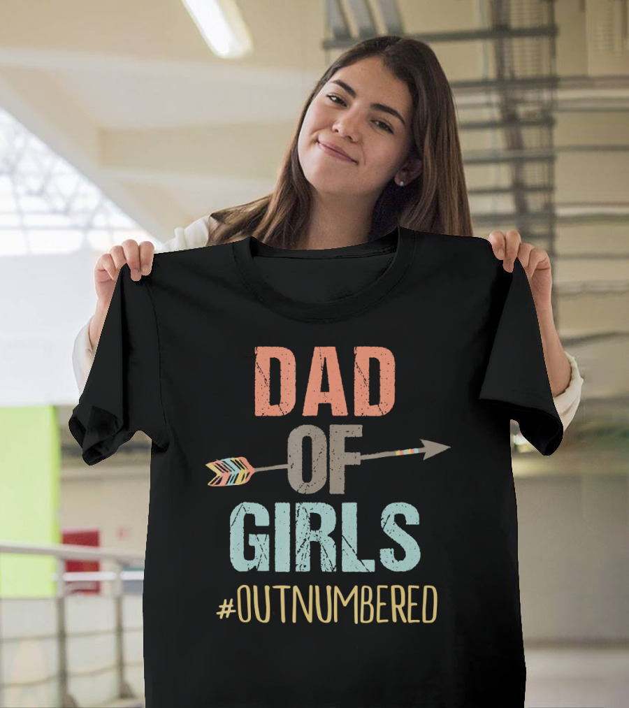 Dad of Girls Outnumbered Arrow Hashtag T-Shirt