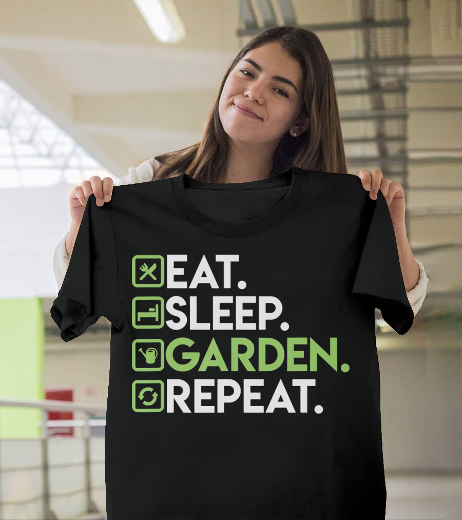 Eat Sleep Garden Repeat Gardening For Gardeners Enthusiasts T-Shirt