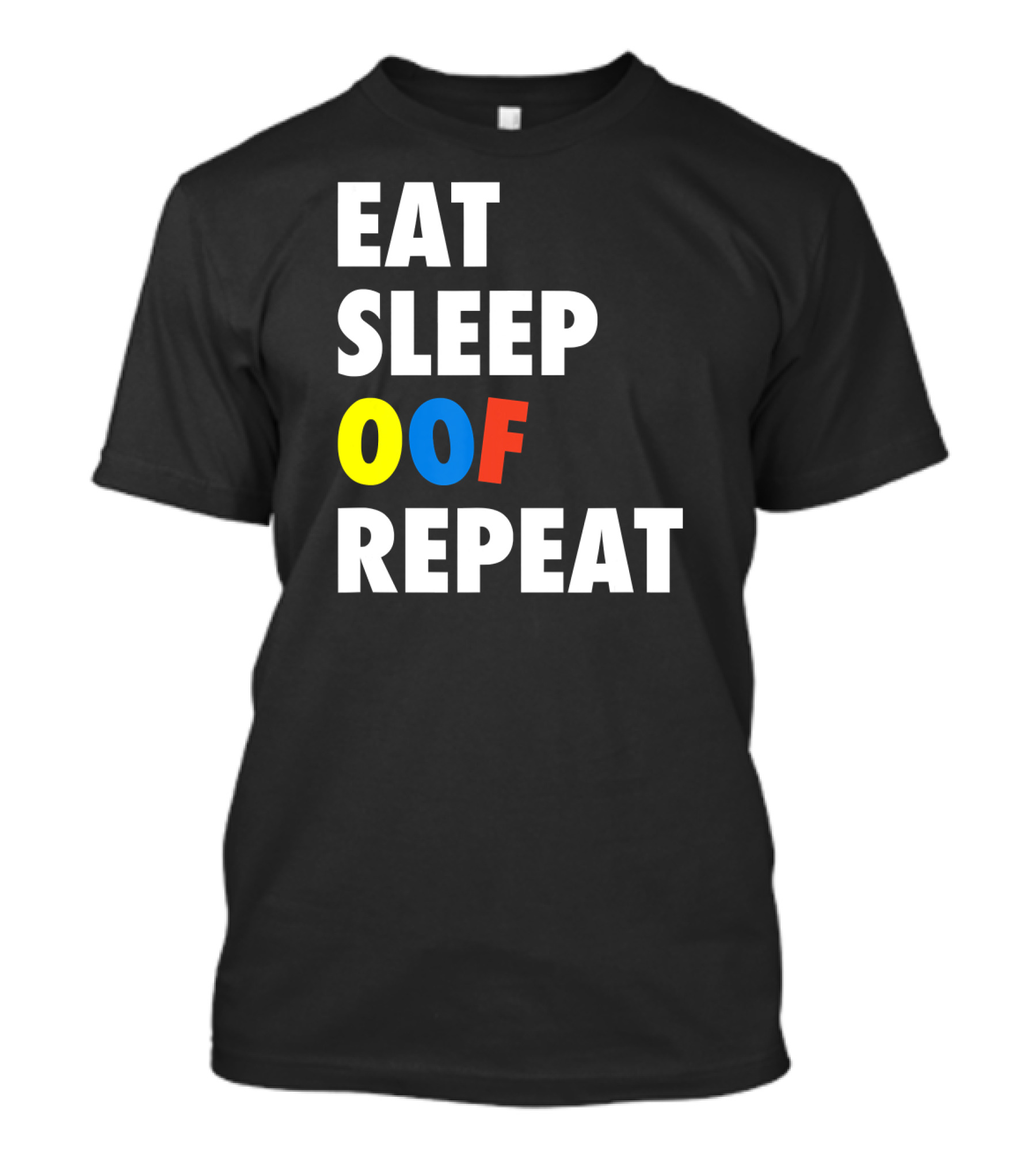 Eat Sleep OOF Repeat Roblox Meme Gamer T-Shirt