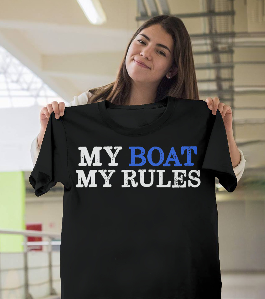 MY BOAT MY RULES Design For Captains Sailors Boat Owners T-Shirt