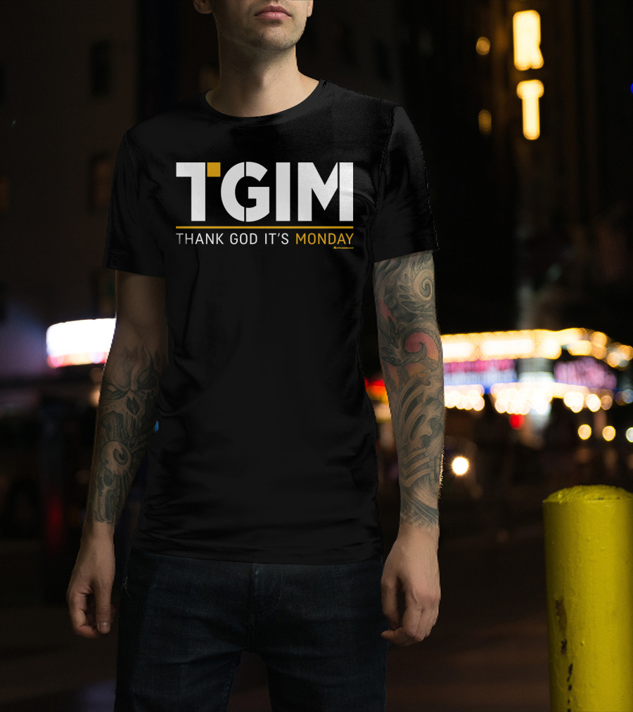 TGIM Thank God It’s Monday Motivational T-Shirt