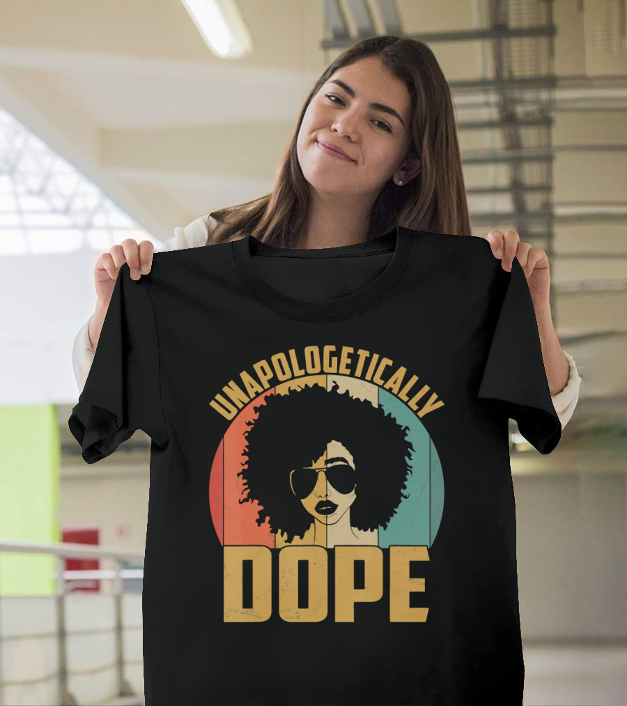 Unapologetically Dope Afrocentric Pride Black Melanin African American T-Shirt