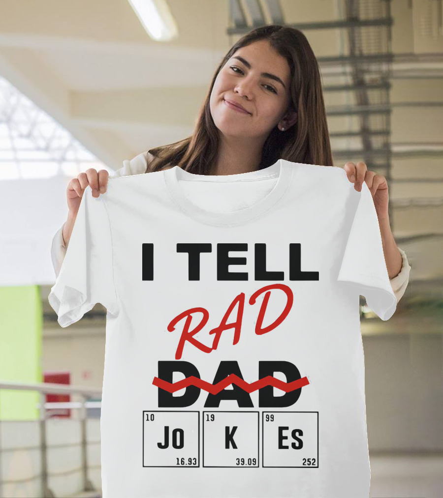 I Tell Rad Dad Jokes With Periodic Table Elements T-Shirt