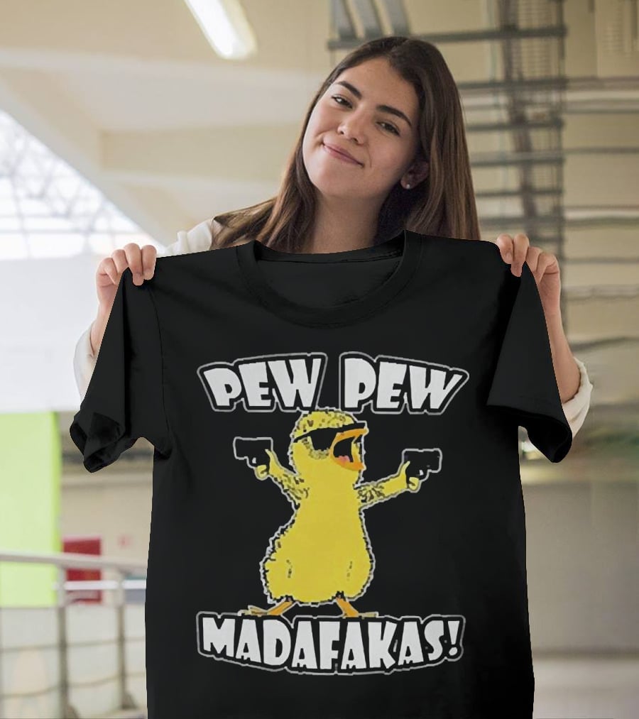 Pew Pew Madafakas Chicken With Sunglasses And Guns T-Shirt
