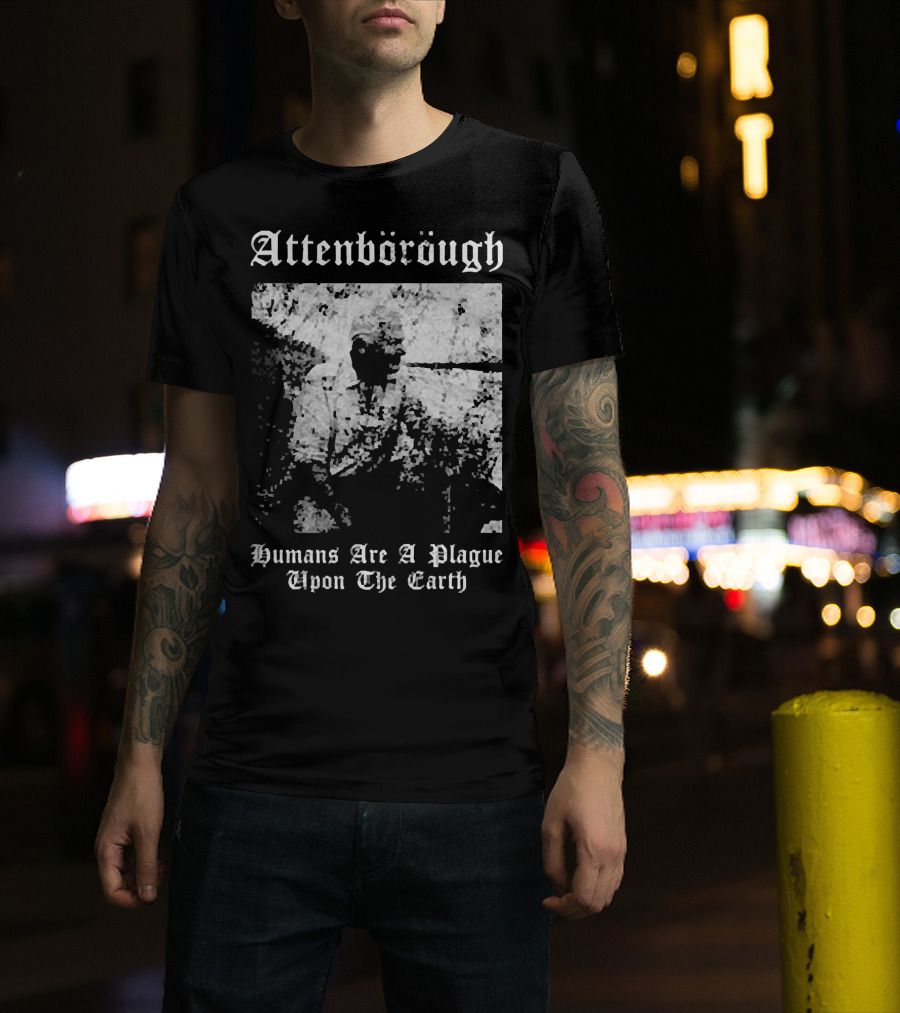 Attenborough Humans Are A Plague Upon The Earth Blurred T-Shirt